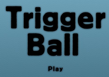 trigger ball
